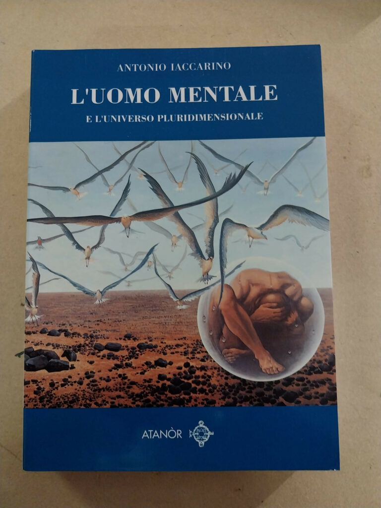 L'uomo mentale e l'universo pluridimensionale - Antonio Iaccarino