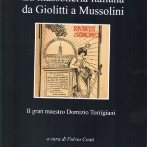 La massoneria italiana da Giolitti a Mussolini