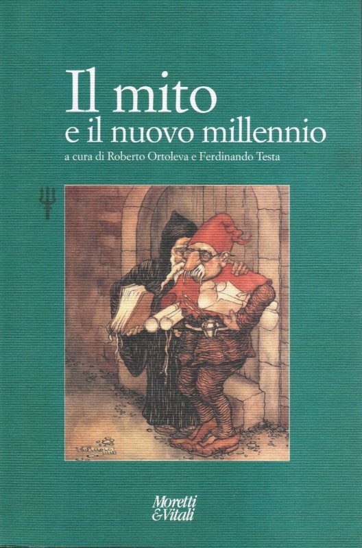 Il mito e il nuovo millennio - Roberto Ortoleva e Ferdinando Testa